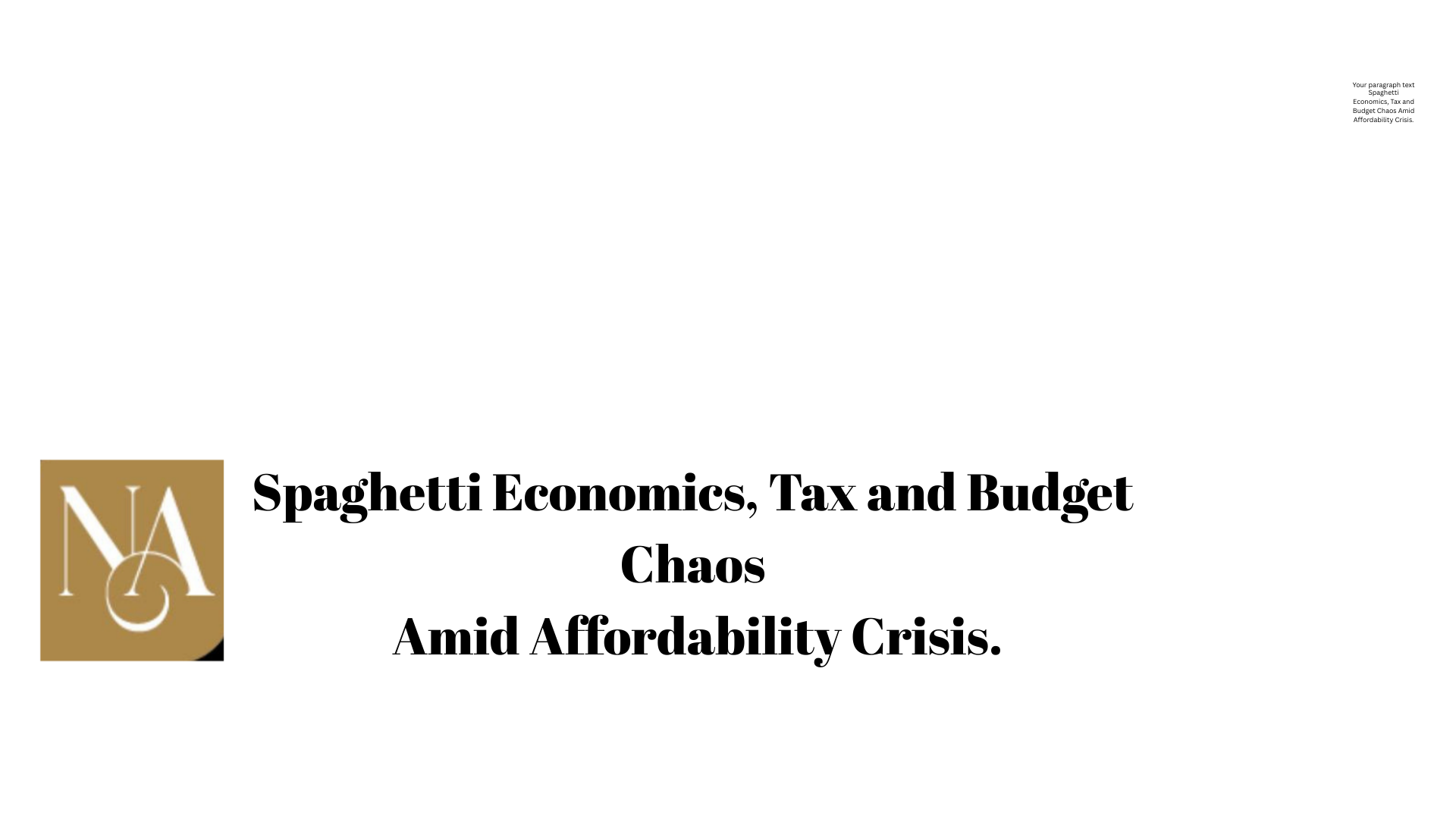 Spaghetti Economics, Tax and Budget Chaos Amid Affordability Crisis