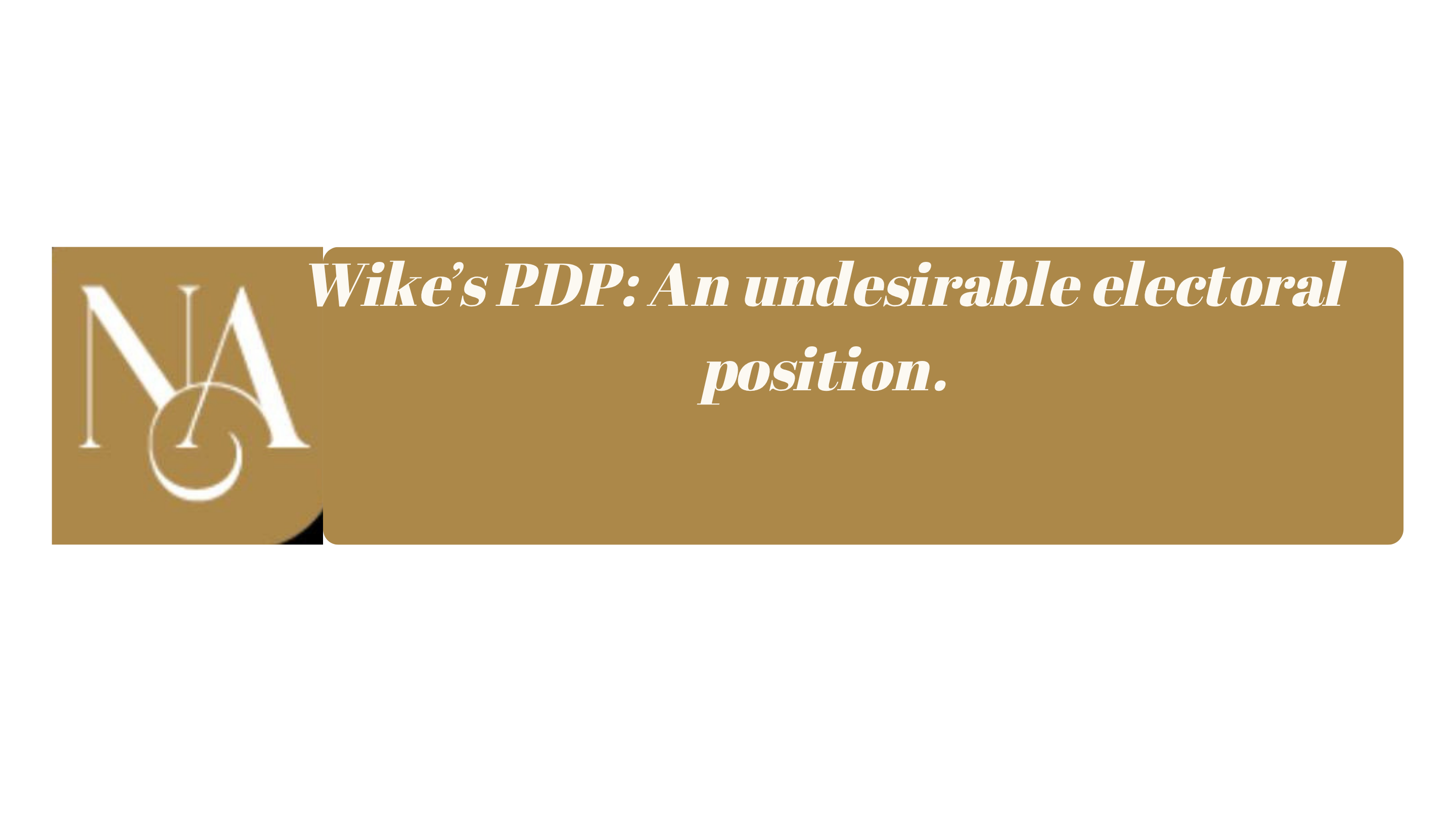 Wike’s PDP: An undesirable electoral position