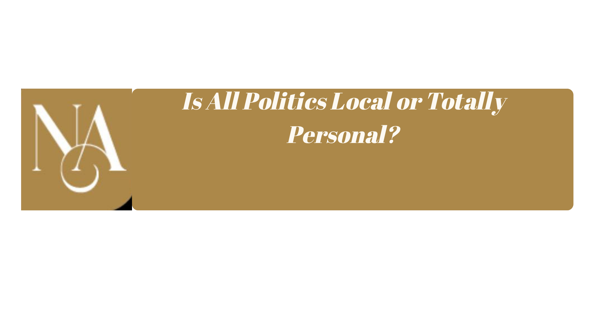 Is All Politics Local or Totally Personal?